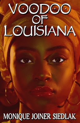 Voodoo of Louisiana (African Spirituality Beliefs and Practices #5)
