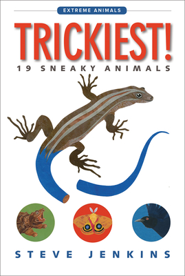 Trickiest!: 19 Sneaky Animals (Extreme Animals)