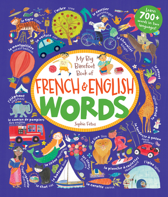 My Big Barefoot Book of French & English Words By Barefoot Books, Sophie Fatus (Illustrator) Cover Image
