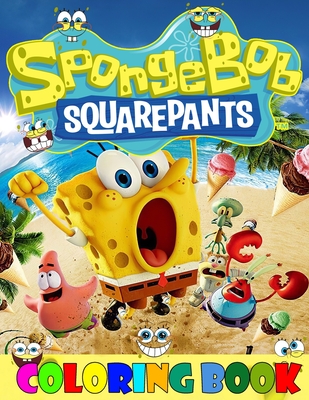 Spongebob Squarepants Coloring Book: Great Coloring Book For Kids