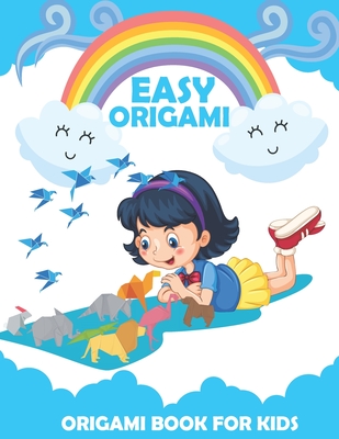Origami Book For Kids: An Step-by-Step Introduction To The Origami Projects By Origami Book For Kids Cover Image