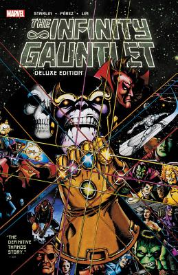 Infinity Gauntlet: Deluxe Edition By Jim Starlin (Text by), George Perez (Illustrator), Ron Lim (Illustrator) Cover Image