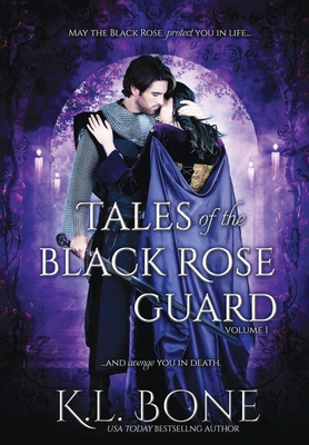 Tales of the Black Rose Guard: Volume I