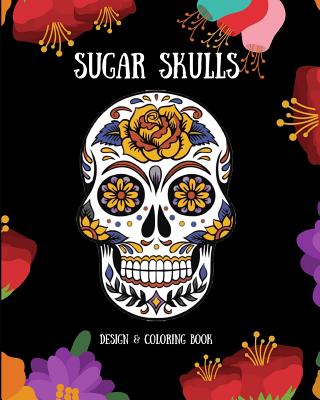 Sugar Skulls: Design & Coloring Book By Brindie Books Cover Image