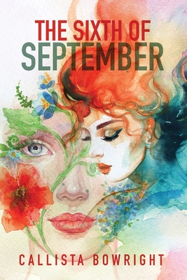 The Sixth of September By Callista Bowright Cover Image