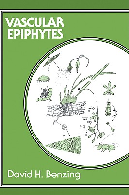 Vascular Epiphytes: General Biology and Related Biota (Cambridge Tropical Biology) Cover Image