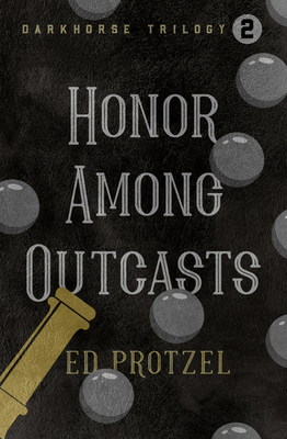 Honor Among Outcasts By Ed Protzel Cover Image