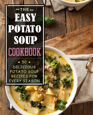 Soups: Delicious Homemade Soups for Every Season (Hardcover