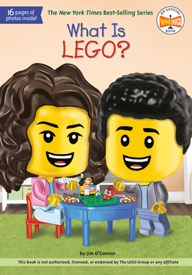 What Is LEGO? (What Was?) By Jim O'Connor, Who HQ, Ted Hammond (Illustrator) Cover Image