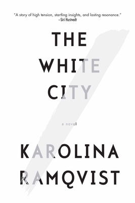 The White City By Karolina Ramqvist, Saskia Vogel (Translator) Cover Image