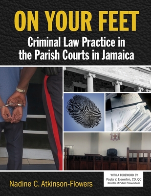 On Your Feet: Criminal Law Practice in the Parish Courts in Jamaica Cover Image