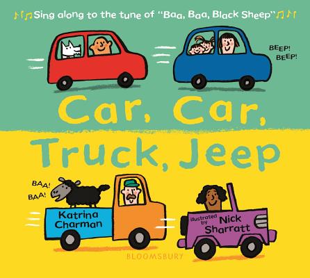 Car, Car, Truck, Jeep (New Nursery Rhymes) By Katrina Charman, Nick Sharratt (Illustrator) Cover Image