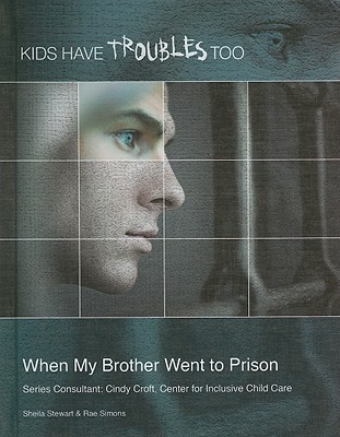 When My Brother Went to Prison (Kids Have Troubles Too) Cover Image