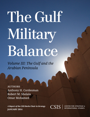 CSIS Reports: The Gulf and the Arabian Peninsula By Anthony H. Cordesman, Robert M. Shelala, Omar Mohamed Cover Image