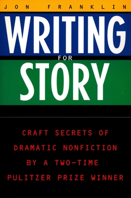 Writing for Story: Craft Secrets of Dramatic Nonfiction (Reference) Cover Image
