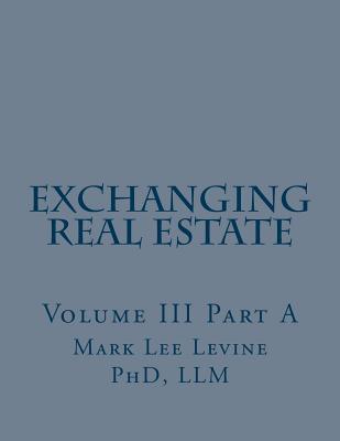 Exchanging Real Estate Volume III Part A Cover Image