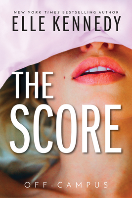 The Score (Off-Campus) By Elle Kennedy Cover Image