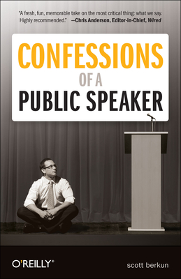 Confessions of a Public Speaker By Scott Berkun Cover Image