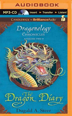 The Dragon Diary: The Dragonology Chronicles, Volume 2 (Ologies #2) By Dugald Steer, James Clamp (Read by) Cover Image