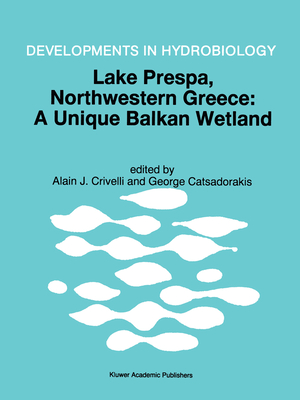Lake Prespa, North-Western Greece: A Unique Balkan Wetland (Archives Internationales D'Histoire Des Idees #122)