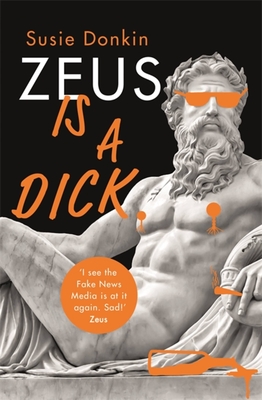 Zeus Is A Dick By Susie Donkin Cover Image