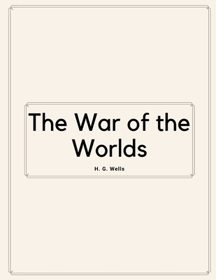 The War of the Worlds by H. G. Wells Cover Image