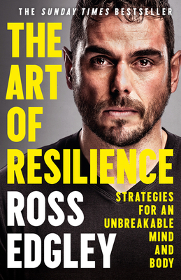 The Art of Resilience: Strategies for an Unbreakable Mind and Body By Ross Edgley Cover Image