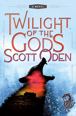 Twilight of the Gods: A Novel (Grimnir Series #2) By Scott Oden Cover Image