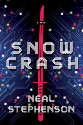 Snow Crash: A Novel By Neal Stephenson Cover Image