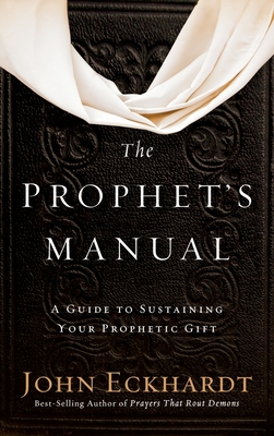 Prophet's Manual: A Guide to Sustaining Your Prophetic Gift Cover Image