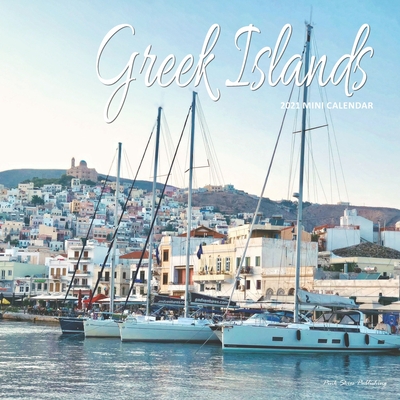 Greek Islands: 2021 Mini Wall Calendar By Pink Skies Publishing Cover Image