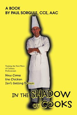 In the Shadow of Cooks: How Come the Chicken Isn't Getting Brown