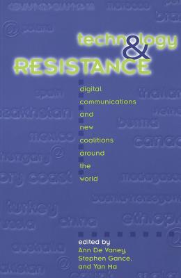Technology and Resistance: Decentralized Communications and New Coalitions Around the World (Counterpoints #59) By Shirley Steinberg (Editor), Joe L. Kincheloe (Editor), Ann De Vaney (Editor) Cover Image