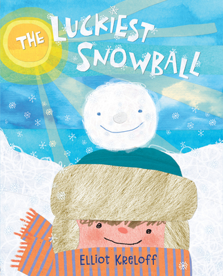 The Luckiest Snowball By Elliot Kreloff Cover Image