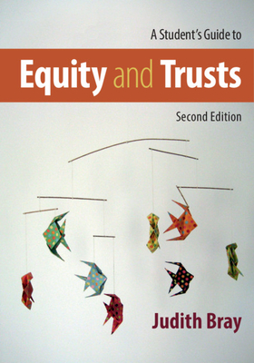 A Student's Guide to Equity and Trusts By Judith Bray Cover Image