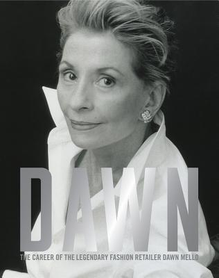 Dawn: The Career of the Legendary Fashion Retailer Dawn Mello Cover Image