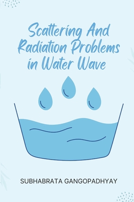 Scattering and Radiation Problems in Water Wave Cover Image