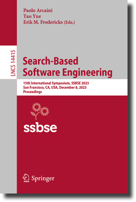 Search-Based Software Engineering: 15th International Symposium, Ssbse 2023, San Francisco, Ca, Usa, December 8, 2023, Proceedings (Lecture Notes in Computer Science #1441)