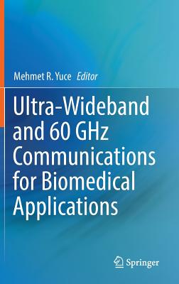 Ultra-Wideband and 60 Ghz Communications for Biomedical Applications Cover Image