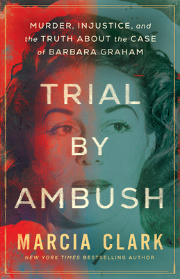 Trial by Ambush: Murder, Injustice, and the Truth about the Case of Barbara Graham Cover Image