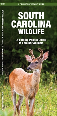 South Carolina Wildlife: A Folding Pocket Guide to Familiar Animals (Wildlife and Nature Identification)