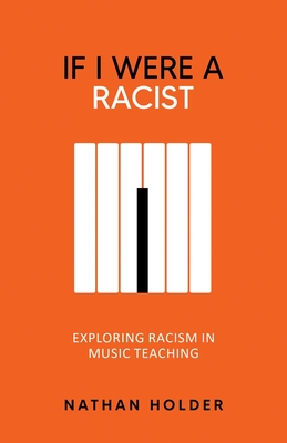 If I Were A Racist: Exploring racism in music teaching Cover Image