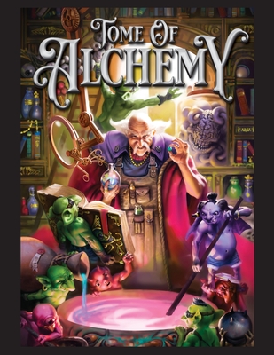 Tome of Alchemy 5e By Courtney Campbell, Matt Finch Cover Image