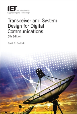 Transceiver and System Design for Digital Communications (Telecommunications) By Scott R. Bullock Cover Image