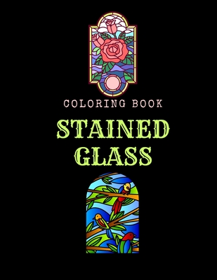 Download Stained Glass Coloring Book An Adult Coloring Book Featuring Beautiful Stained Glass For Stress Relief And Relaxation Paperback Folio Books