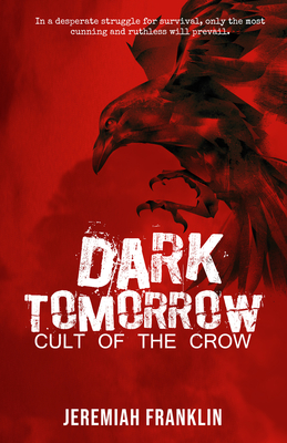 Dark Tomorrow: Cult of the Crow By Jeremiah Franklin Cover Image