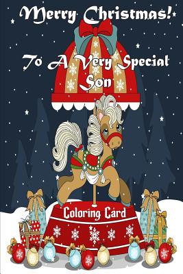 Merry Christmas To A Very Special Son! (Coloring Card): Holiday Messages, Christmas Animals, Coloring for Young Children Cover Image