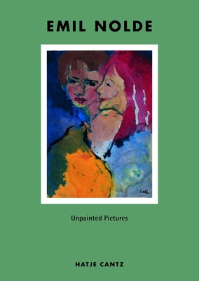 Emil Nolde Unpainted Pictures 英語版 Emil Nolde: Unpainted Pictures | Parnassus Books