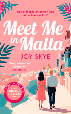 Meet Me in Malta: A Feel-Good Story of Love, Family and Second Chances. (Sublime Retreats Romances #6)