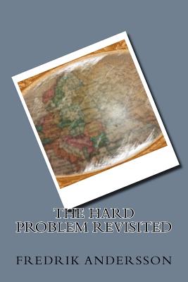 The Hard Problem Revisited By Fredrik Andersson Cover Image